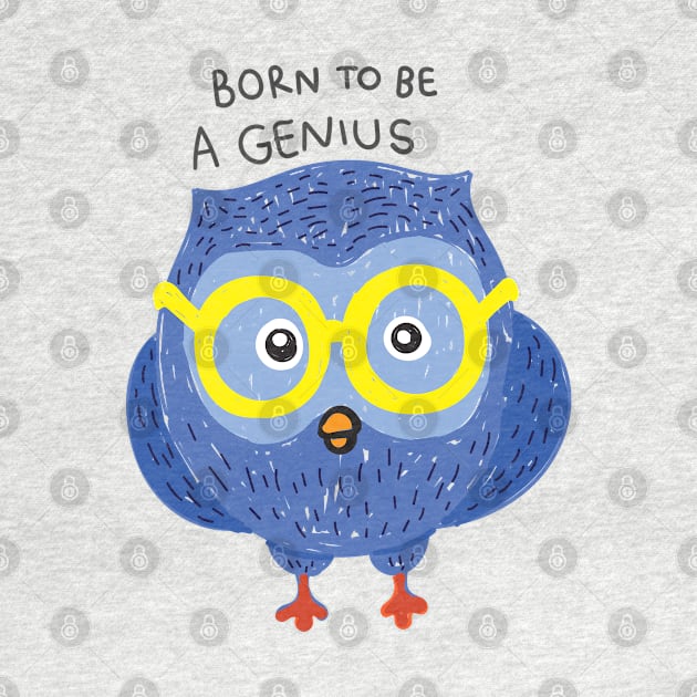 born to be a genius by Mako Design 